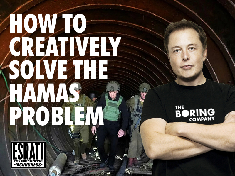 How to creatively solve the Hamas Problem with Elon Musk and the Boring Company